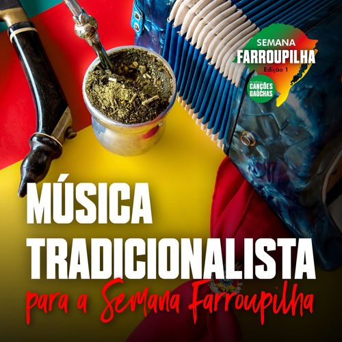 MÚSICA TRADICIONALISTA PARA A SEMANA FARROUPILHA - EDIÇÃO 1