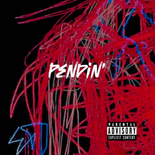 Pendin' (Explicit)