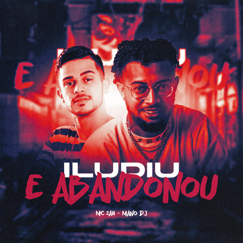 Iludiu e Abandonou (Explicit)