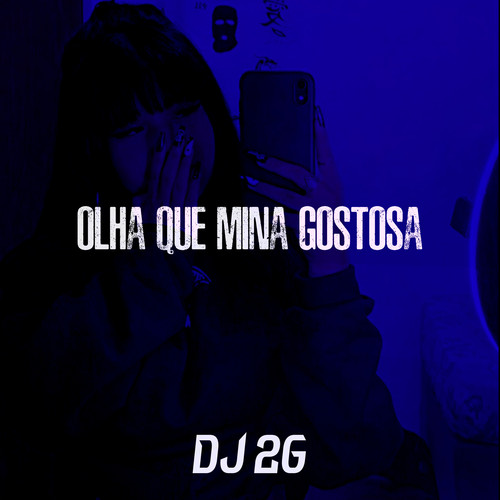 Olha Que Mina Gostosa (Explicit)