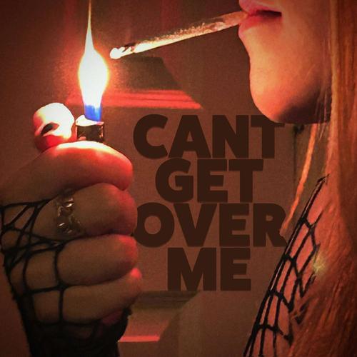 cant get over me (Explicit)