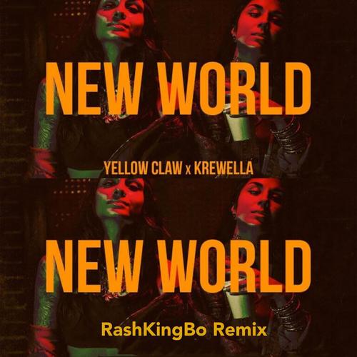 krewella, yellow-claw-new-world (RashKingBo Remix)