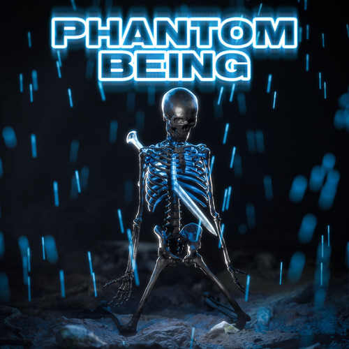 PHANTOM BEING (Explicit)