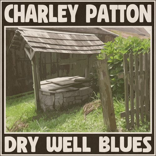 Dry Well Blues (Remastered 2014)