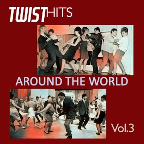 Twist Hits Around the World, Vol. 3