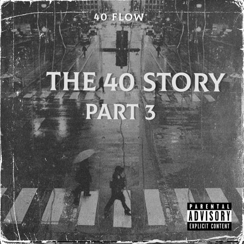 The 40 Story PT 3 (Explicit)