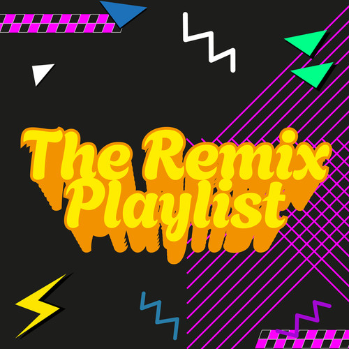 The Remix Playlist (Explicit)