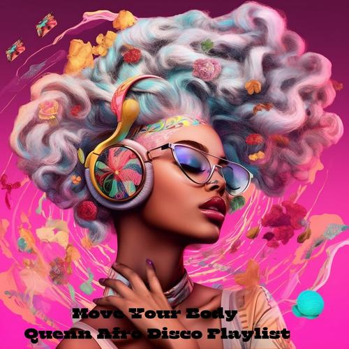 Move Your Body: Quenn Afro Disco Playlist