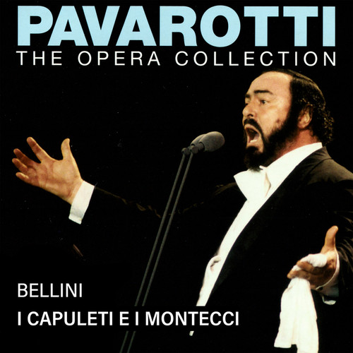 Pavarotti – The Opera Collection 1:  Bellini: I Capuleti e I Montecchi (Live in Amsterdam, 1966)