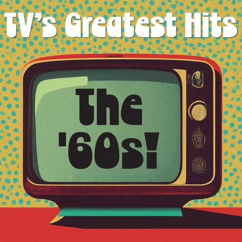 Television's Greatest Hits: The 60s