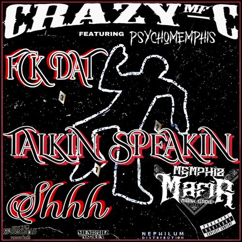 Fck Dat Talkin , Speakin Shhh (feat. Psychomemphis) [Explicit]