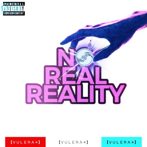 No Real Reality (Explicit)