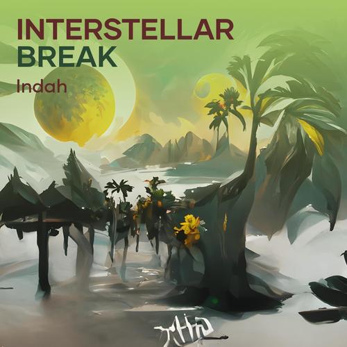 Interstellar Break