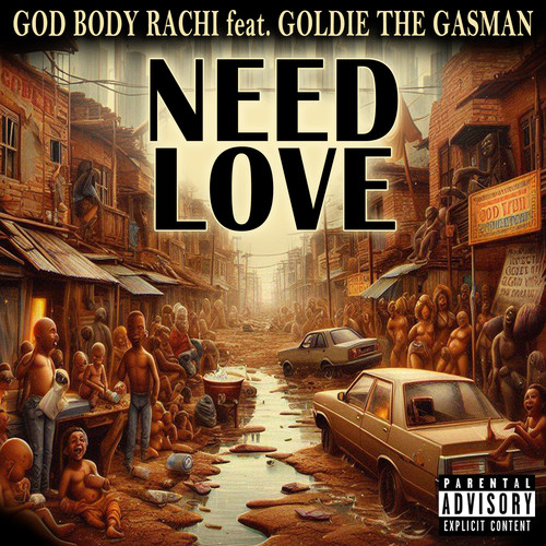 Need Love (feat. Goldie The Gasman) [Explicit]