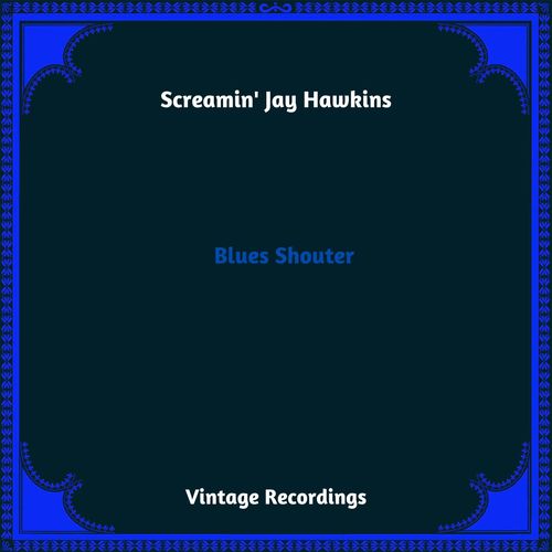 Blues Shouter (Hq Remastered 2023) [Explicit]