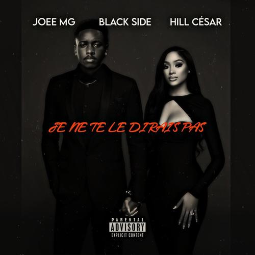 Je Ne Te Le Dirais Pas (feat. Black Side & Hill César)