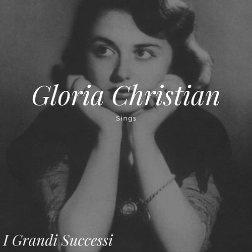 Gloria Christian Sings - I grandi successi