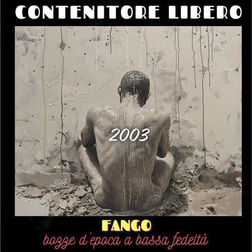 Fango (bozze d'epoca a bassa fedeltà, anno 2003)