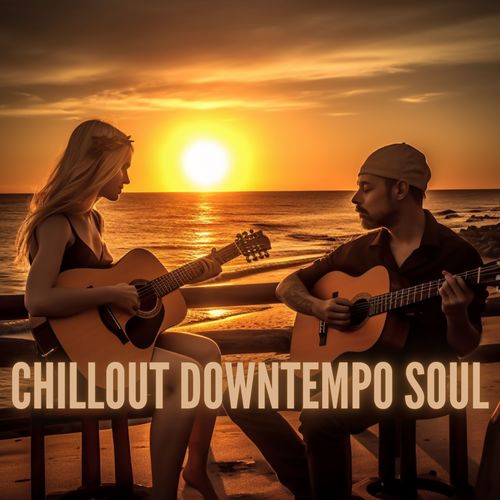 Chillout Downtempo Soul