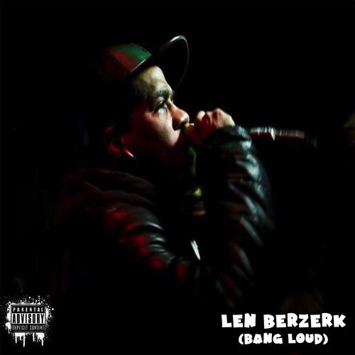 Len Bezerk Pressents Bang Loud