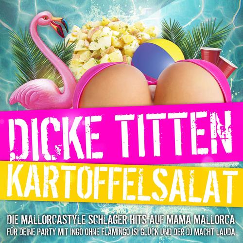 Dicke Titten Kartoffelsalat - Die Mallorcastyle Schlager Hits auf Mama Mallorca für deine Party mit