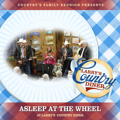 Asleep At The Wheel at Larry’s Country Diner (Live / Vol. 1)