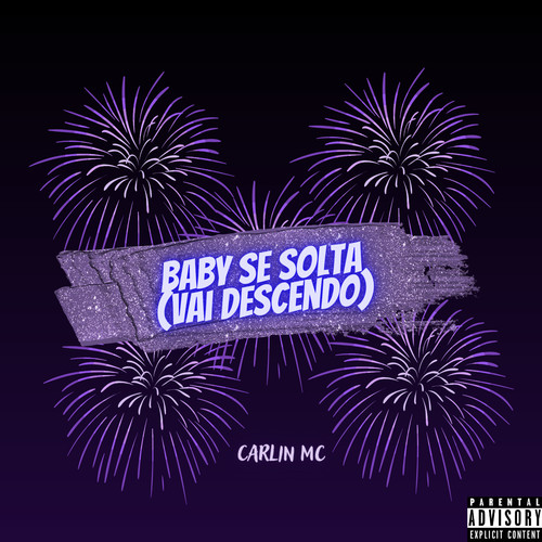 Baby Se Solta (Vai Descendo) [Explicit]