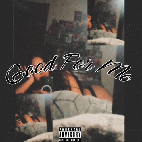 Good For Me (feat Jo$$y) [Explicit]