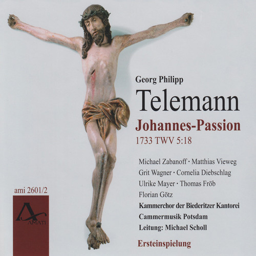 Georg Philipp Telemann: St John Passion TWV 5:18 1733