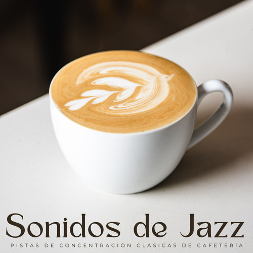 Sonidos De Jazz: Pistas De Concentración Clásicas De Cafetería