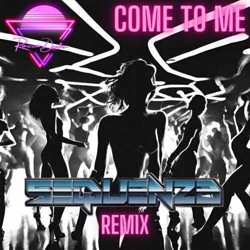 Come 2 Me (Sequenza Remix)