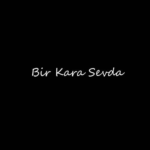 Bir Kara Sevda