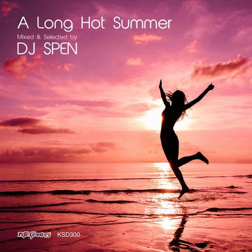 A Long Hot Summer: Mixed & Selected by DJ Spen