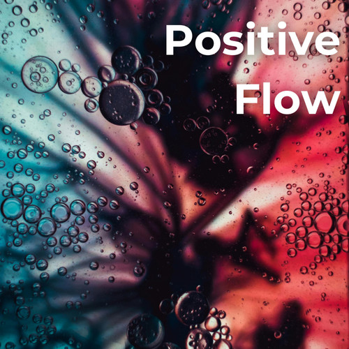 Positive Flow