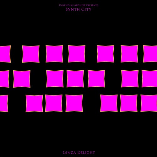 Cavendish Archive presents Synth City: Ginza Delight