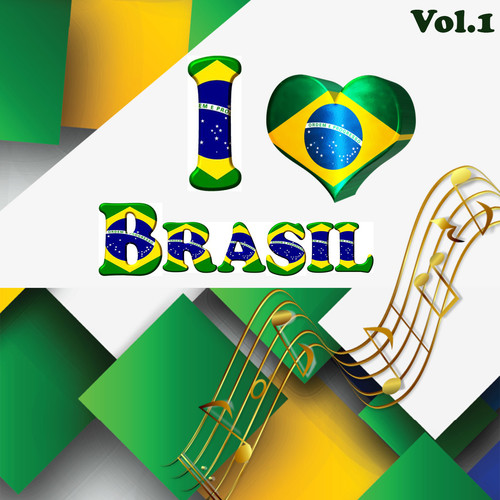 I Love Brasil, Vol. 1