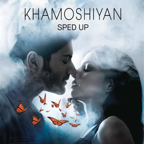 Khamoshiyan (Sped Up)