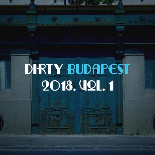 Dirty Budapest 2018, Vol. 1