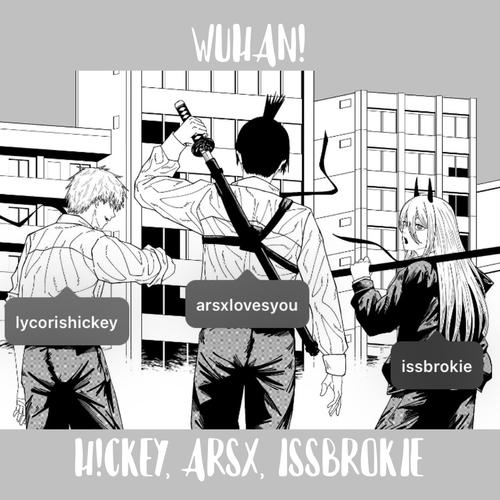 WUHAN! (feat. Arsx & ISSBROKIE) [Explicit]