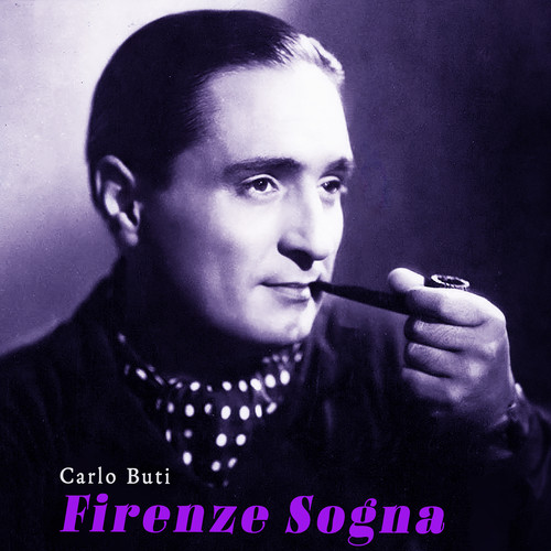 Firenze Sogna - Canzoni di Carlo Buti