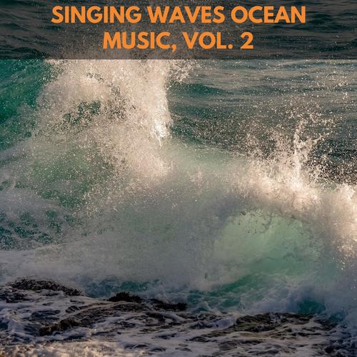 Singing Waves Ocean Music, Vol. 2