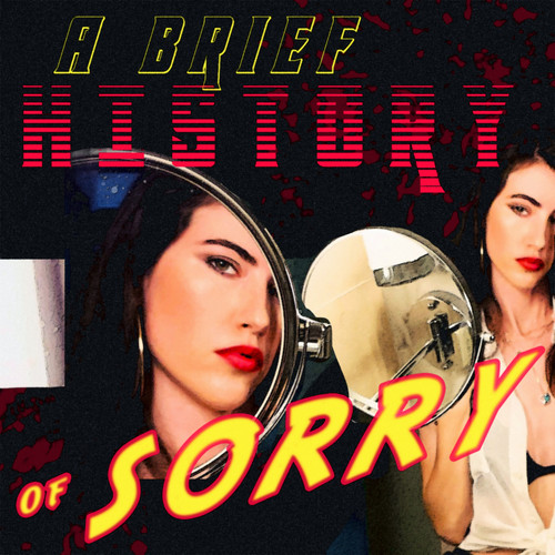A Brief History of Sorry (Explicit)