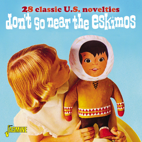 Don't Go Near the Eskimos: 28 Classic U.S. Novelties