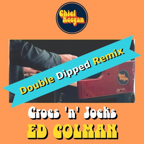 Crocs 'n' Jocks (feat. Ed Colman) [Double Dipped Remix]