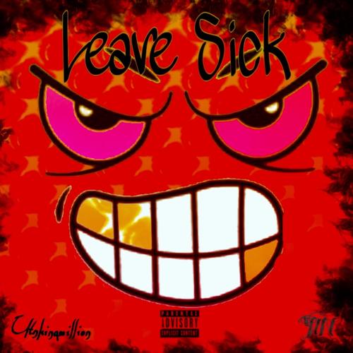 Leave Sick (Explicit)