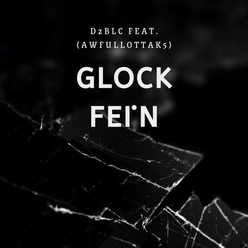 Glock fein (feat. AwfullottaK5) [Explicit]