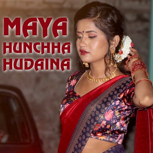 Maya Hunchha Hudaina