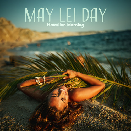 May Lei Day, Hawaiian Morning