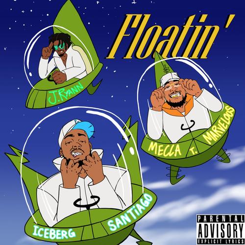 Floatin (feat. Mecca Tha Marvelous & Jeremy Ryan) [Explicit]