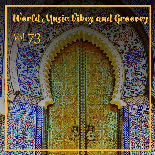 World Music Vibez and Grooves, Vol. 73